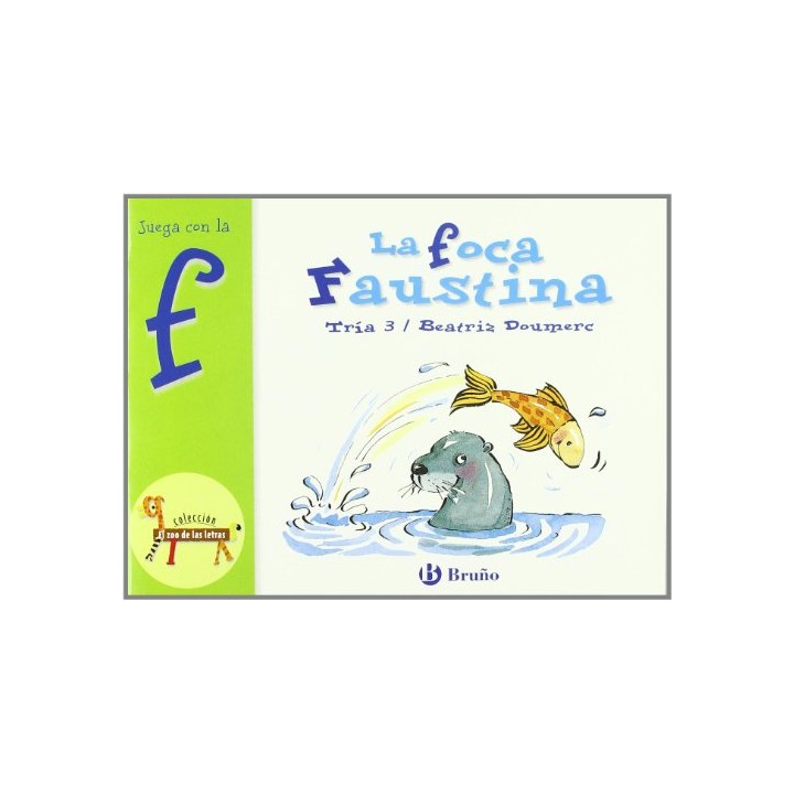 La foca Faustina. Juega con la "f". Tría 3.